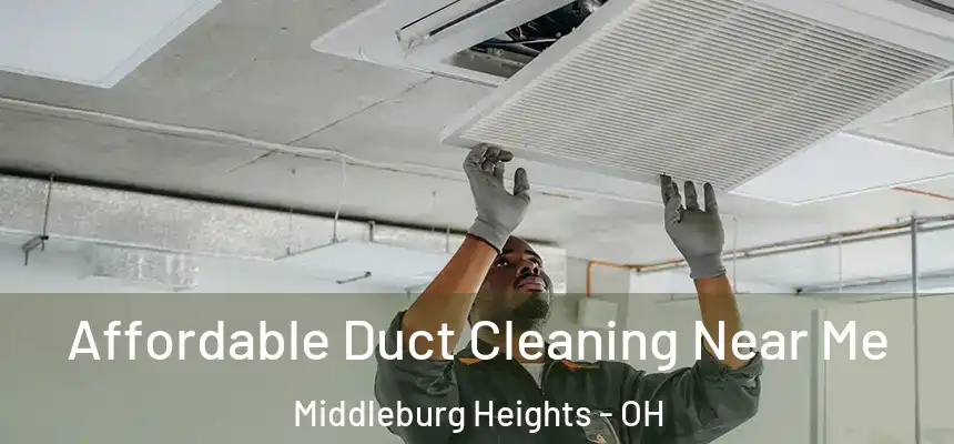 Affordable Duct Cleaning Near Me Middleburg Heights - OH