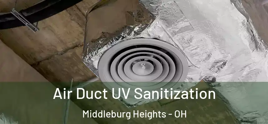  Air Duct UV Sanitization Middleburg Heights - OH