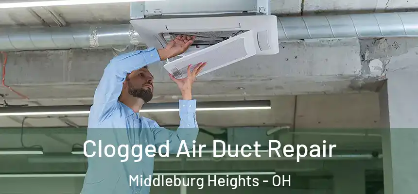  Clogged Air Duct Repair Middleburg Heights - OH