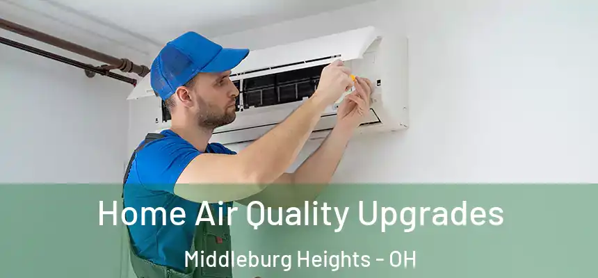  Home Air Quality Upgrades Middleburg Heights - OH