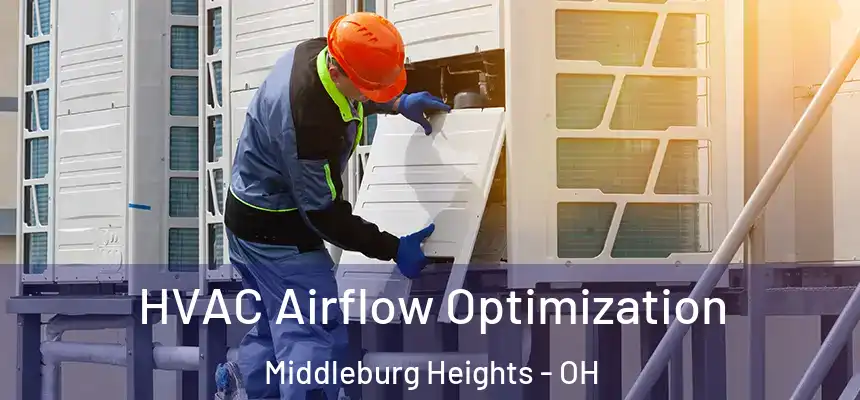 HVAC Airflow Optimization Middleburg Heights - OH