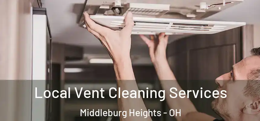  Local Vent Cleaning Services Middleburg Heights - OH