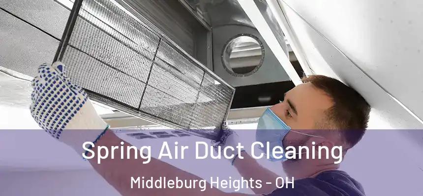  Spring Air Duct Cleaning Middleburg Heights - OH