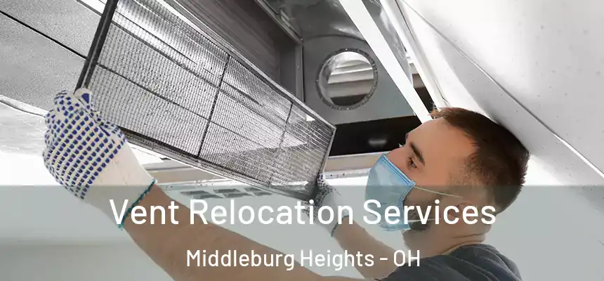Vent Relocation Services Middleburg Heights - OH