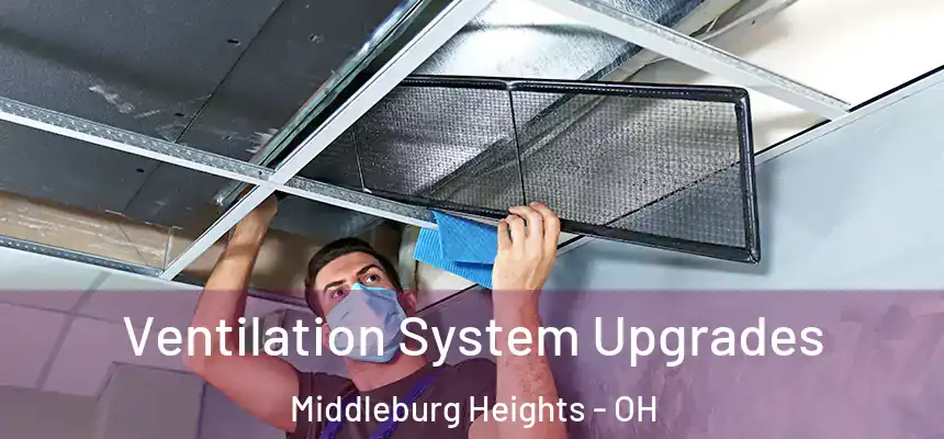 Ventilation System Upgrades Middleburg Heights - OH